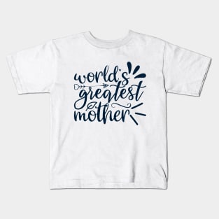 World's Greatest Mother Kids T-Shirt